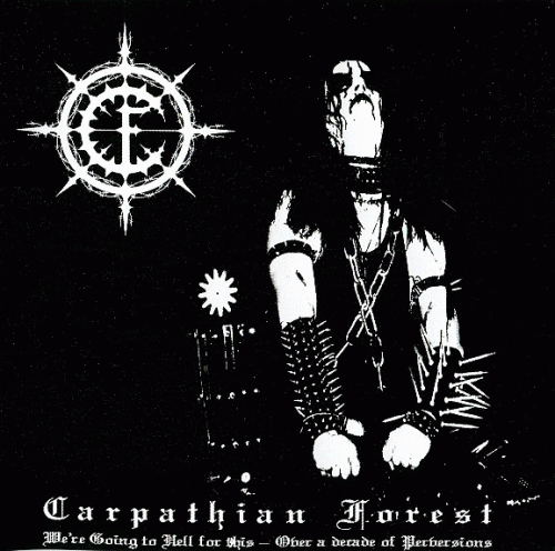 Carpathian Forest : We're Going to Hell for This - Over a Decade of Perversions